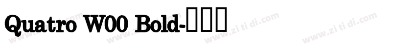 Quatro W00 Bold字体转换
